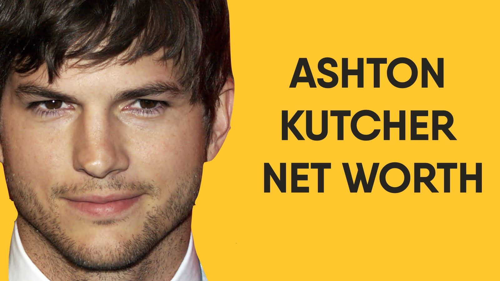 Ashton Kutcher Net Worth