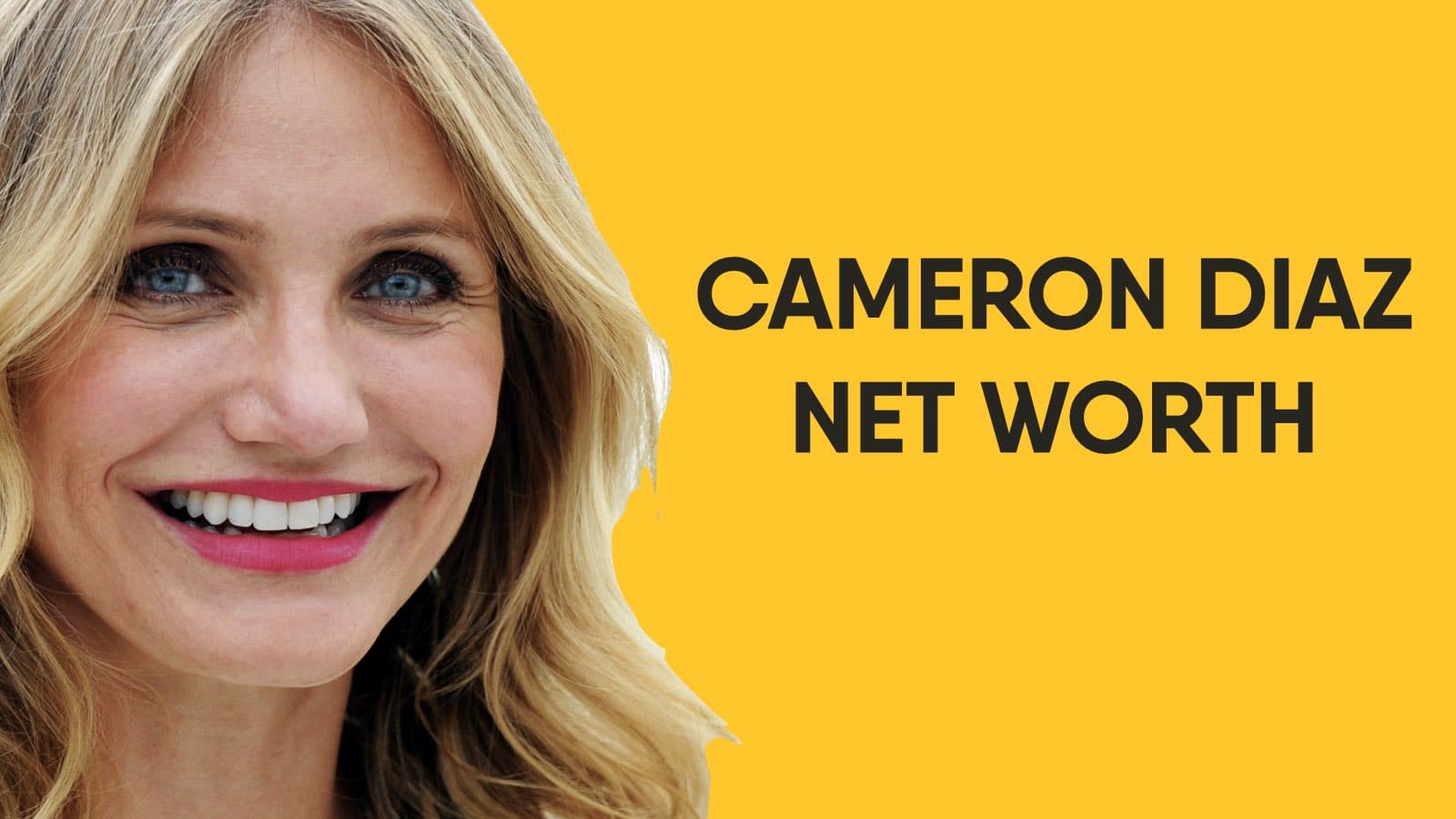 Cameron Diaz Net Worth