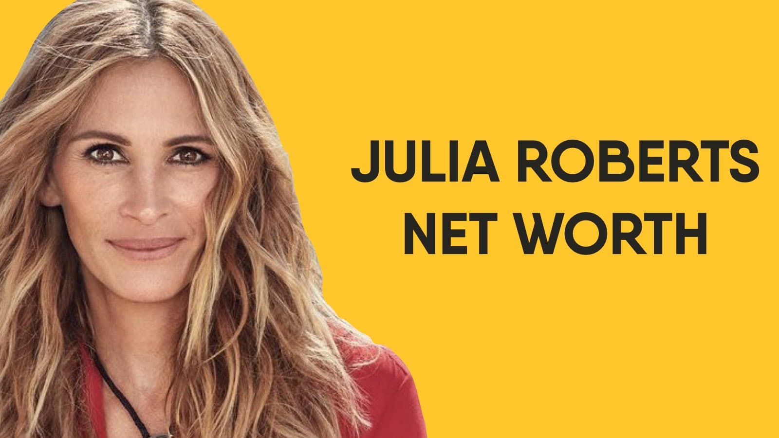 Julia Roberts Net Worth