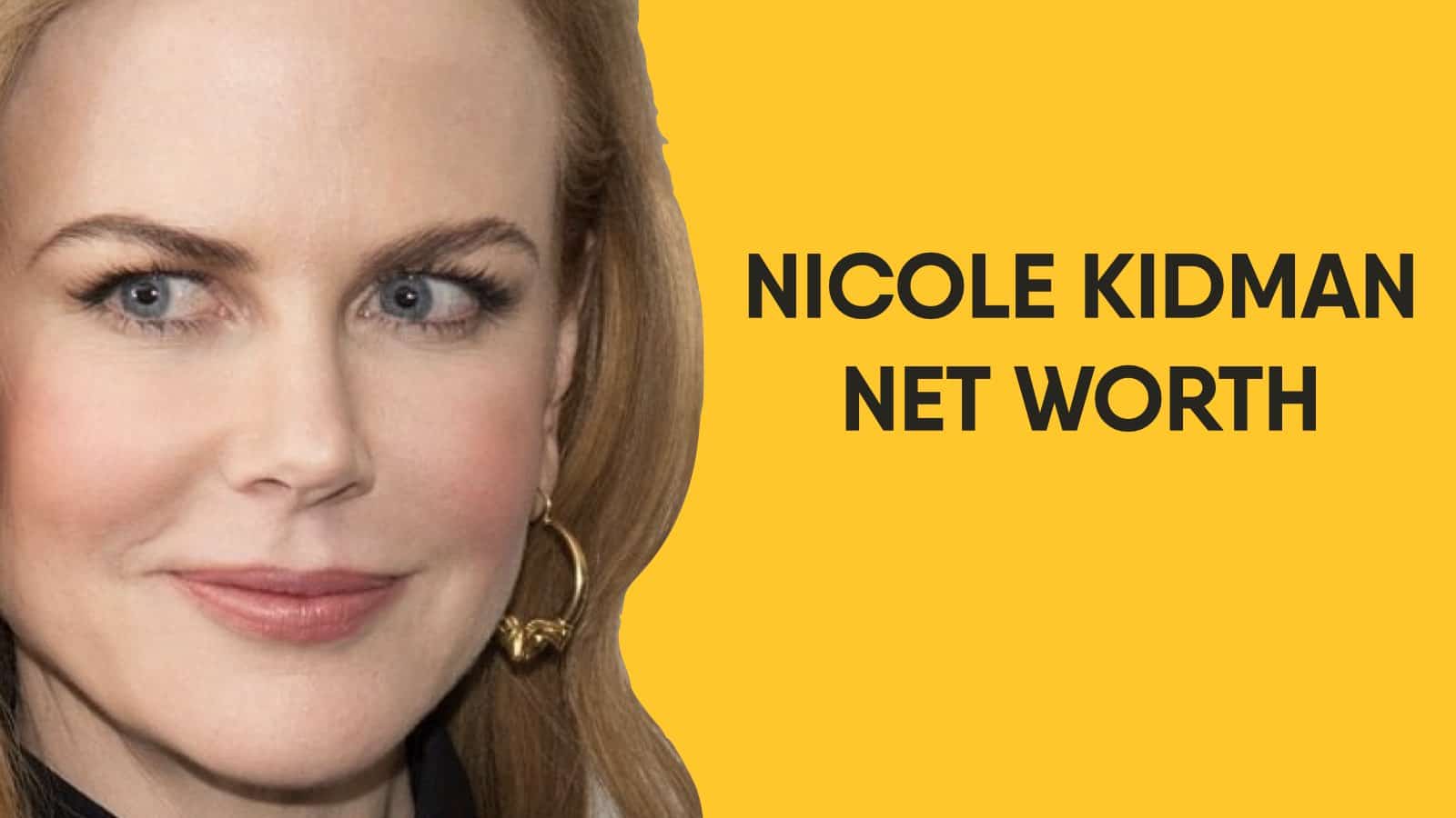 Nicole Kidman Net Worth