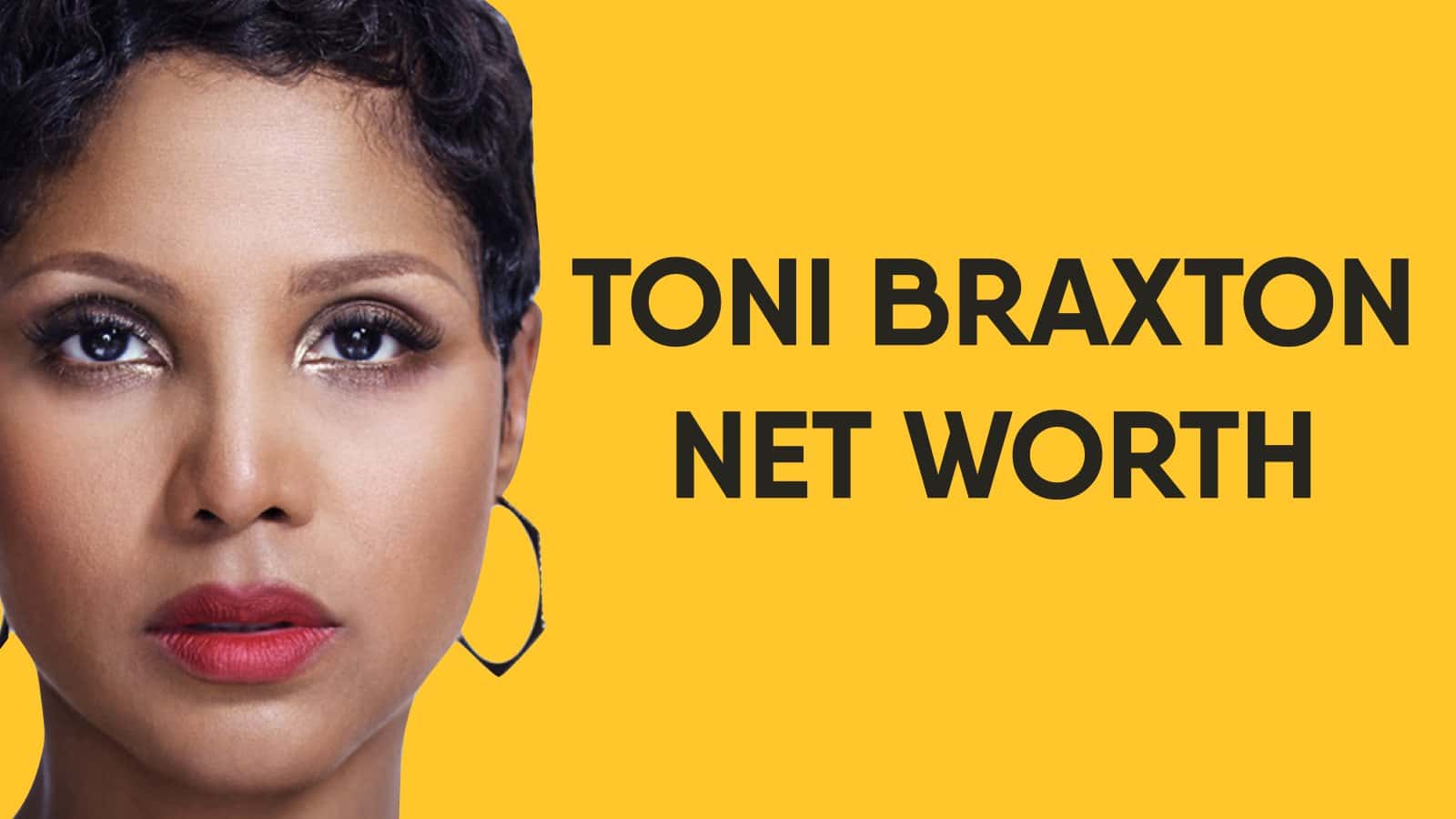 Toni Braxton Net Worth