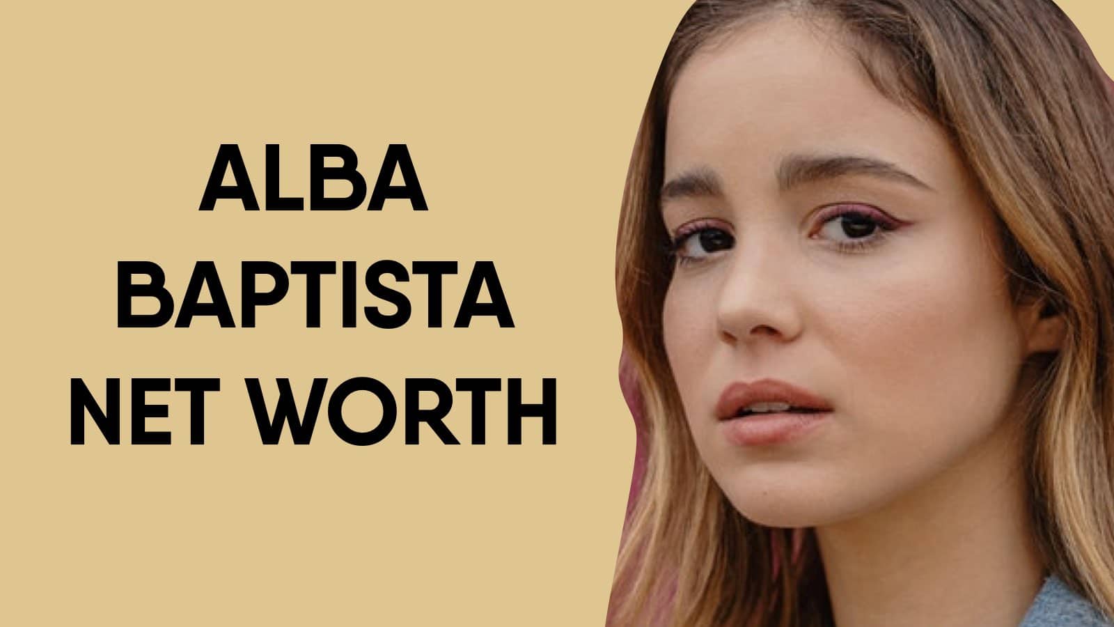 Alba Baptista Net Worth