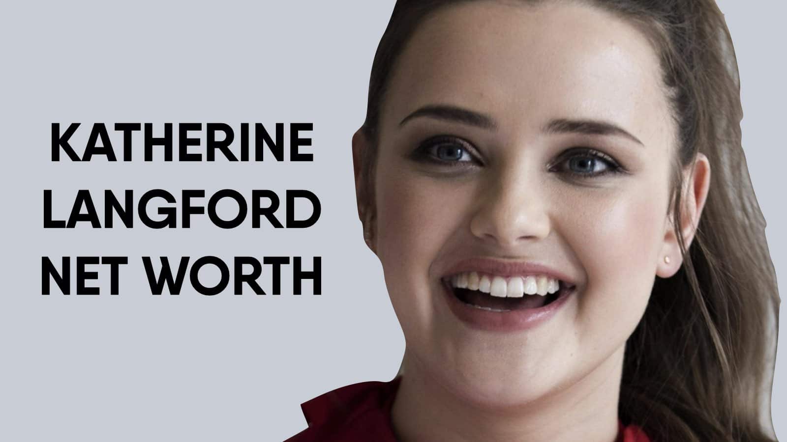 Katherine Langford Net Worth