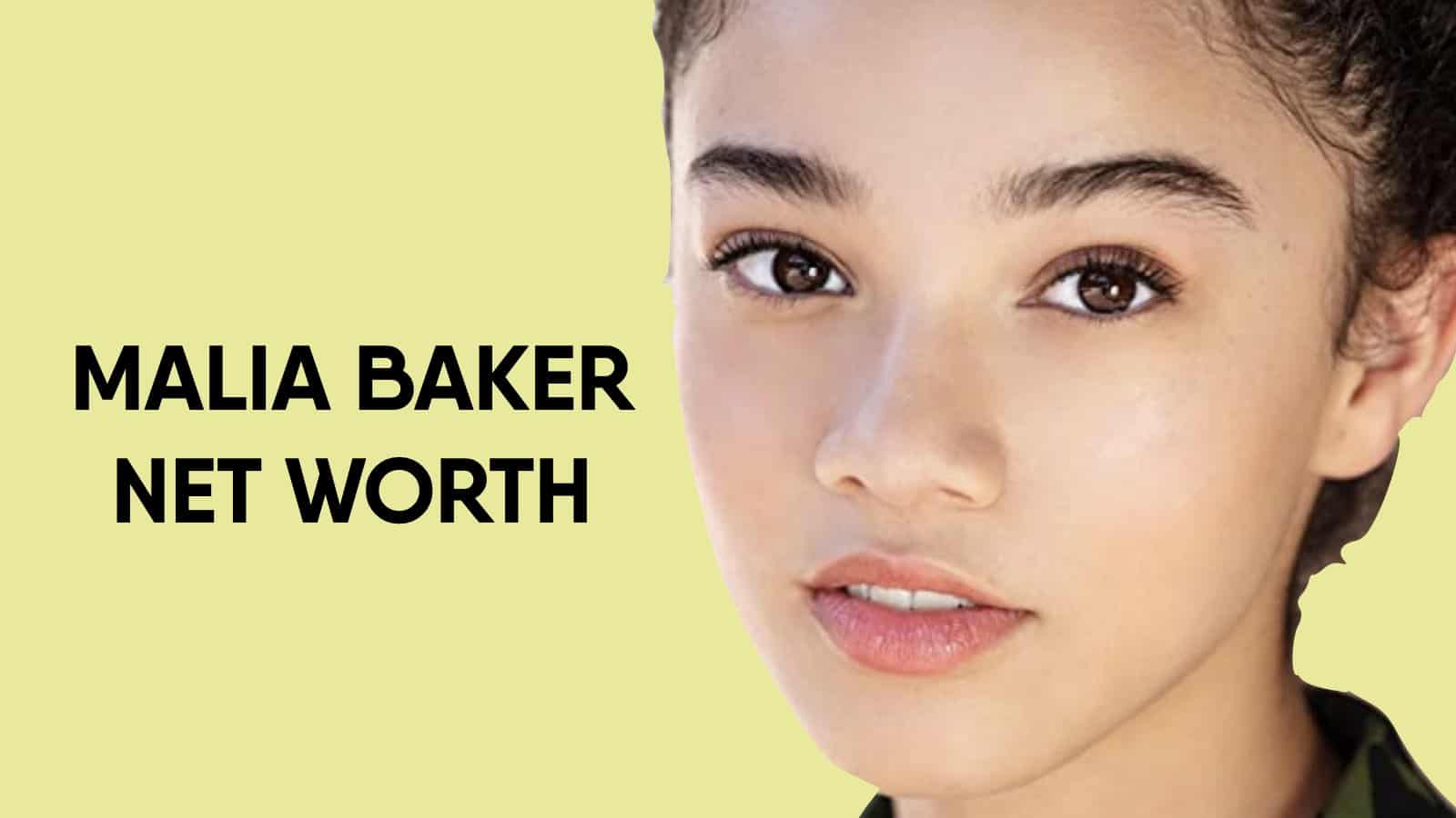 Malia Baker Net Worth