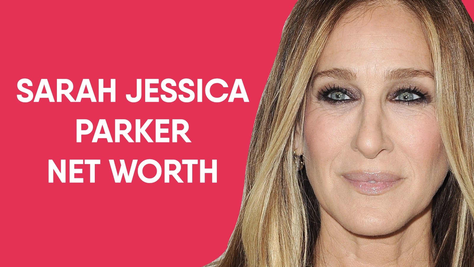 Sarah Jessica Parker Net Worth