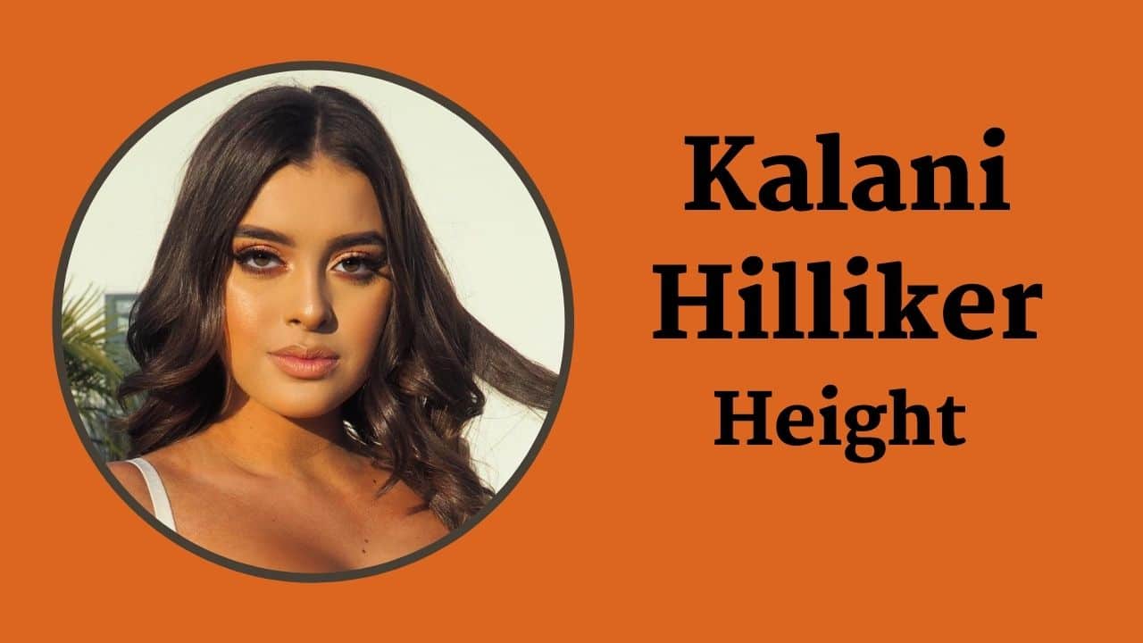 Kalani Hilliker Height