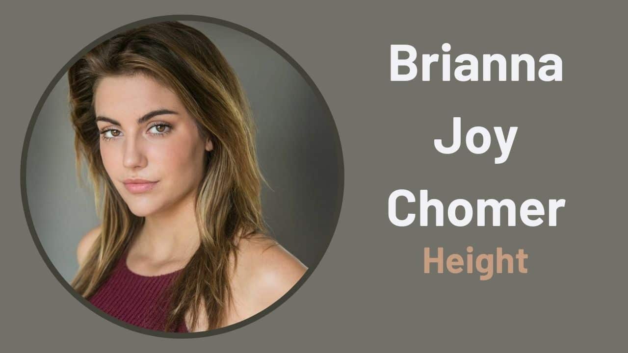 Brianna Joy Chomer height